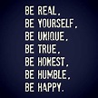 This is what You should be! | Real quotes, Keep it real quotes, Just be ...