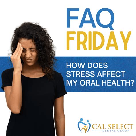How Does Stress Affect My Oral Health Cal Select Dental Group