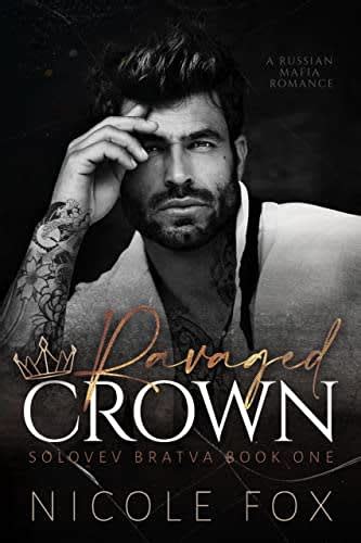 Ravaged Crown A Russian Mafia Romance Solovev Bratva Book 1 By