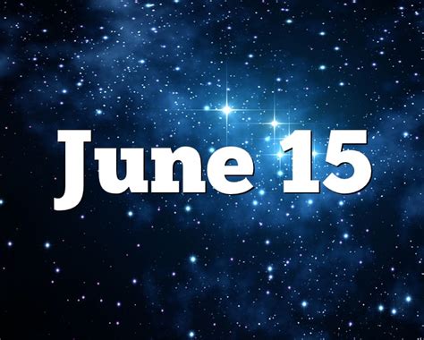 We write the date in english in different ways. June 15 Birthday horoscope - zodiac sign for June 15th