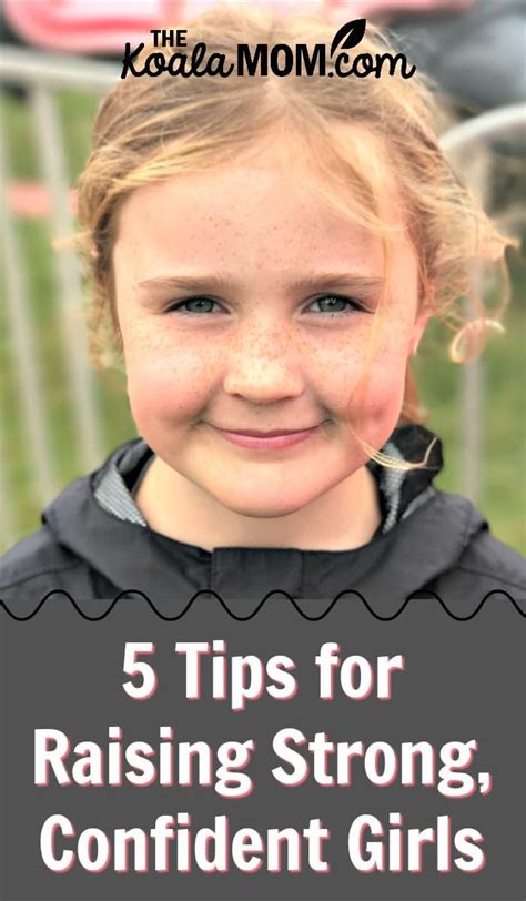 5 Tips For Raising Strong Confident Girls The Koala Mom