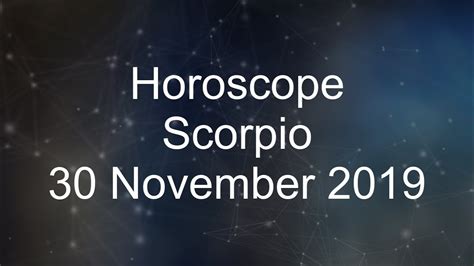 Scorpio Daily Horoscope 30 November 2019 Youtube