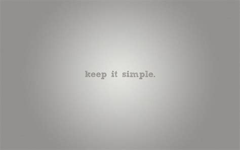 Keep It Simple Hd Desktop Wallpaper Widescreen High Definition