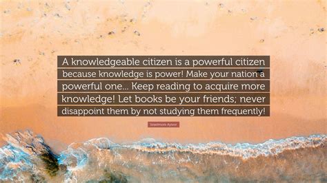 Israelmore Ayivor Quote A Knowledgeable Citizen Is A Powerful Citizen