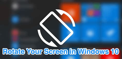 How To Rotate The Screen In Windows 10 Helpdeskgeek
