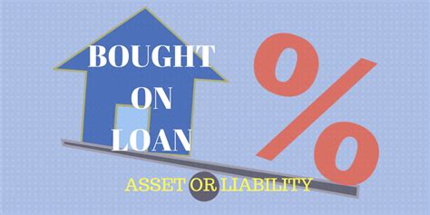 What Did You Buy On A Loan Asset Or Liability Vipin Khandelwal