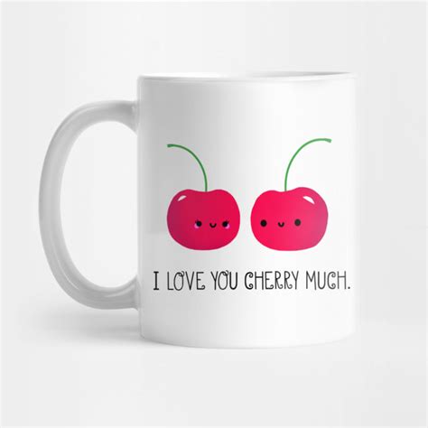 I Love You Cherry Much Cherry Mug TeePublic