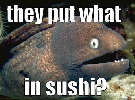 Sushi Fail Quickmeme