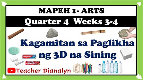 Mapeh 1 Arts Quarter 4 Weeks 3 4 Kagamitan Sa Paglikha Ng 3d Na