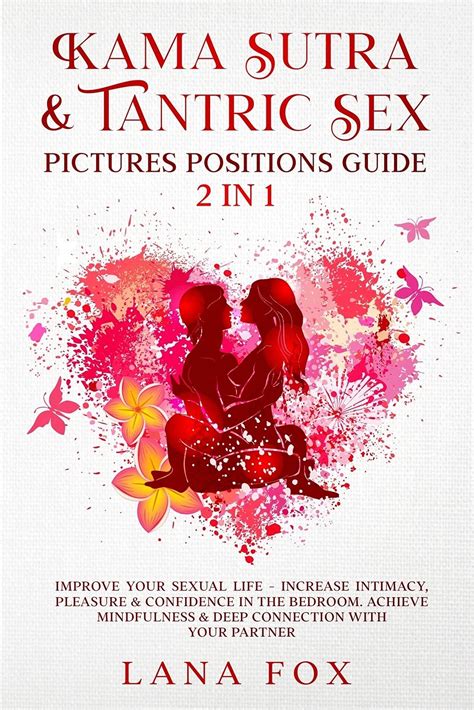 Kama Sutra Tantric Sex Pictures Positions Guide In Improve Your Sexual Life Increase