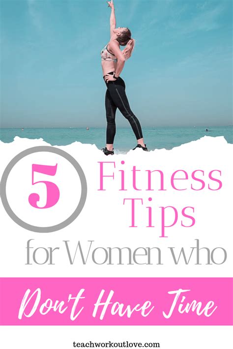 5 Fitness Tips For Women Who Dont Have Time Teachworkoutlove