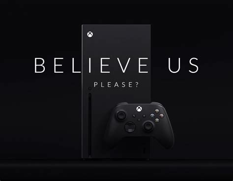 Believe Us Please Xbox Series X New Ad Campaign 1st Issue