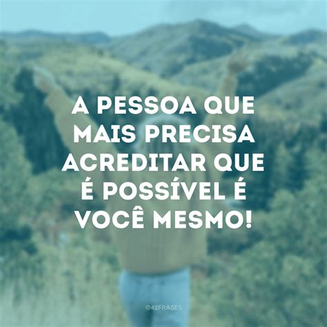 60 Frases Inspiradoras Curtas Que Vão Dar Mais Entusiasmo Aos Seus Dias Frases Inspiradoras