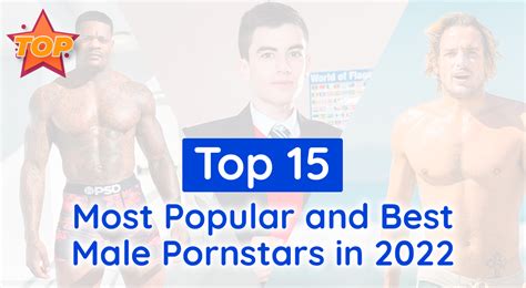 Top 15 Best Male Pornstars In 2022
