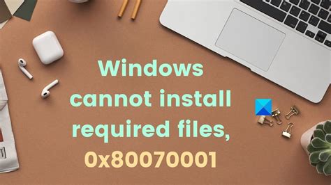 Windows Cannot Install Required Files 0x80070001 YouTube