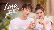 Watch the latest Love the way you are EP30 Guang Xi Surprises Yi Ke On ...