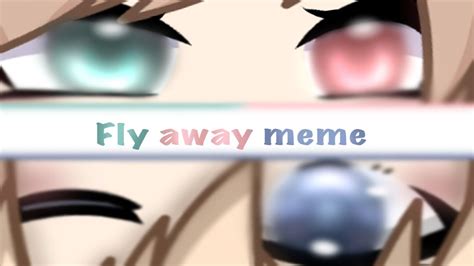 fly away meme ft jeilonotyellow youtube