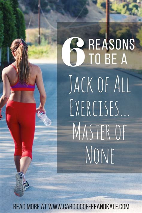 Reasons You Should Be A Jack Of All Exercises Master Of None