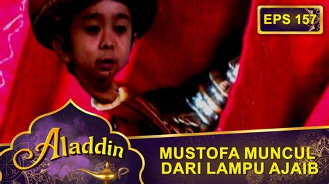 Mustofa Muncul Dari Lampu Ajaib Aladdin Eps 157 Part 2 YouTube