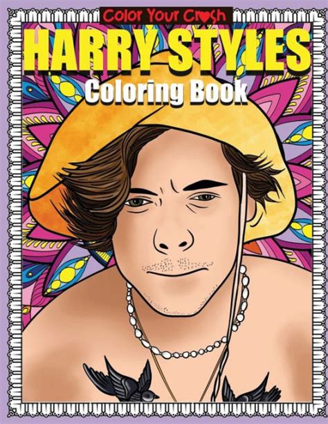 Harry Styles Coloring Book Crush And Color For Stylers An Adult Coloring Book By Jordan Parker