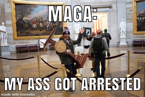 Maga My Ass Got Arrested Memes