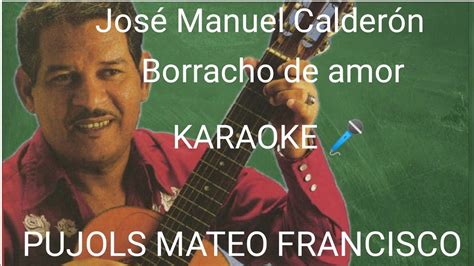 Jose Manuel Calderón Borracho De Amor Karaoke Youtube