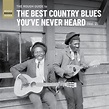 Various: Rough Guide To The Best Country Blues You've Never Heard (Vol ...