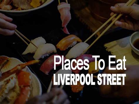 Best Restaurants & Places To Eat Liverpool Street EC2 London