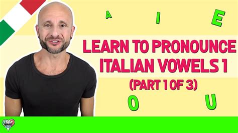 How To Pronounce Italian Vowels Part 1 Learn Italian Language
