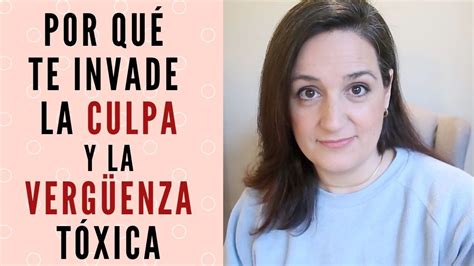 ¿por Qué Siento Culpa Y VergÜenza TÓxica Abuso Emocional Youtube