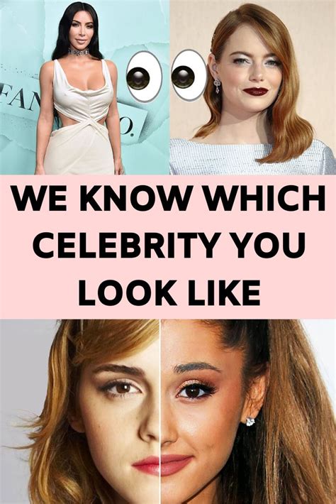 We Know Which Celebrity You Look Like Celebrity Look Alike Celebrity