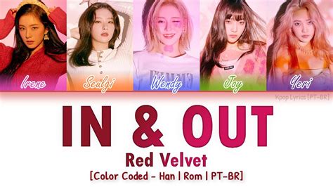 Red Velvet In And Out Letra Tradução {color Coded Lyrics Han Rom Pt Br} Youtube