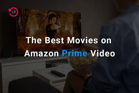 15 Best Movies On Amazon Prime To Stream Right Now 2022