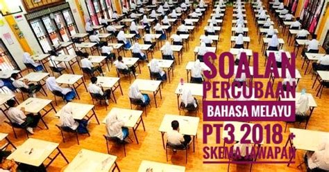 Koleksi kertas soalan peperiksaan percubaan pt3 2018 + skema jawapan. Soalan Percubaan Bahasa Melayu PT3 2018 + Skema Jawapan ...