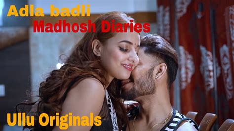 Adla Badli Madhosh Diaries Ullu Web Series 2021 Full Episode Watch Onlineullu Youtube