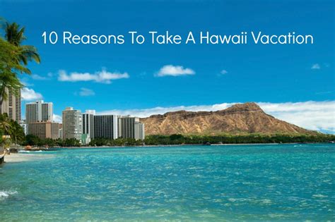 Hawaii Vacation 10 Reasons To Go To Hawaii Hawaii Vacation Hawaii