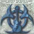 Snowy White & The White Flames - Keep Out - We Are Toxic (2006, CD ...