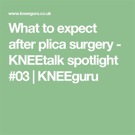 What To Expect After Plica Surgery Knee Surgery Recovery Health