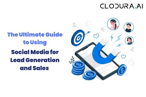 Mastering Social Media For Lead Generation And Sales