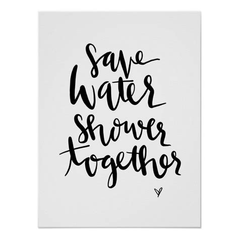 Save Water Shower Together Bath Home Quote Poster