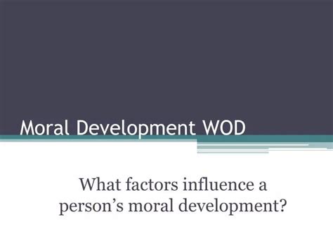 Ppt Moral Development Wod Powerpoint Presentation Free Download Id