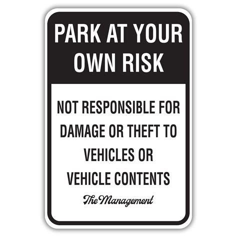 Park At Your Own Risk Not Responsible For Damage Or Theft To Vehicles