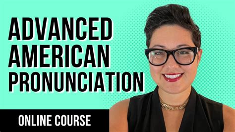 Online Course Advanced American English Pronunciation Course Youtube