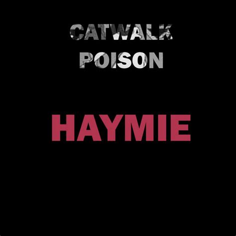 Catwalk Poison By Haymie On Spotify