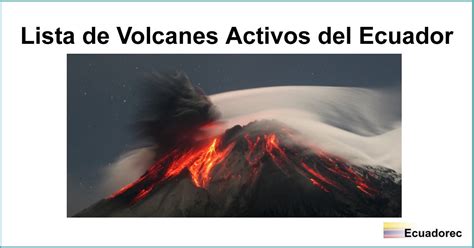 ¿cuáles Son Los Volcanes Activos Del Ecuador Lista