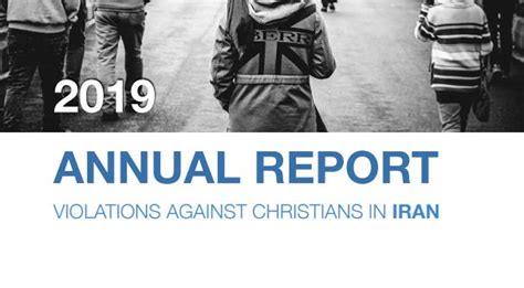 Annual Report Details Persecution Of Iranian Christians 25 Arrested In 2019 13 Sentenced To