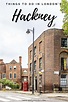 7 Things to Do in Hackney, London - Amazing Places You Should Explore