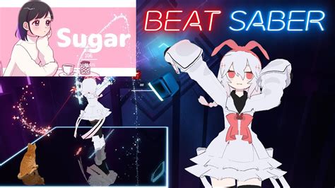Beat Saber Sugar めろくる Feat 初音ミク Mellowcle Feat Hatsune Miku