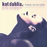 Kat Dahlia - I Think I'm In Love - Pop - Sua Música