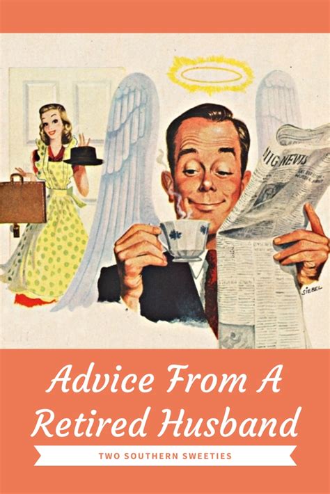Advice From A Retired Husband Two Southern Sweeties